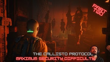 THE CALLISTO PROTOCOL WALKTHROUGH PART 2 - IF THE SHU FITS [Maximum Security Difficulty] [4K]