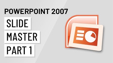 PowerPoint 2007: Slide Master  PT1