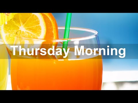 Thursday Morning Jazz - Positive Bossa Nova Jazz Music for Good Mood