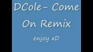 dcole  come on remix