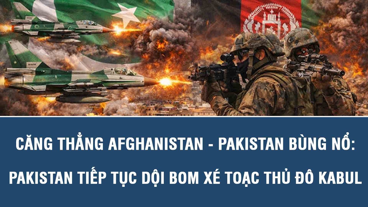 Căng thẳng Afghanistan - Pakistan bùng nổ: Pakistan tiếp tục dội bom xé toạc thủ đô Kabul
