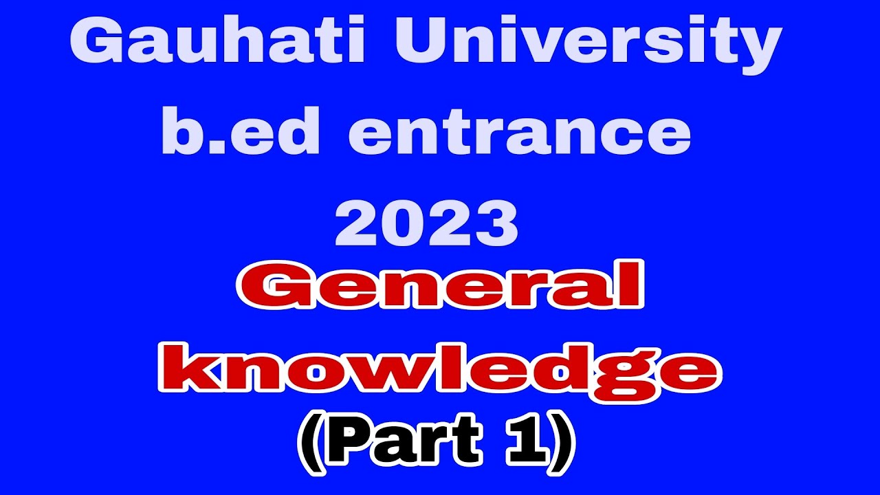 Guwahati University B.ed entrance exam//General knowledge(part 1)