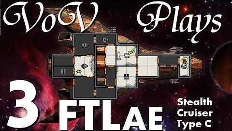 Skin Of Our Teeth - VoV Plays FTL AE: Stealth Cruiser Type C - Part 3