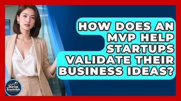 How Does an MVP Help Startups Validate Their Business Ideas? | The Startup Growth Hub News
