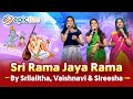 Sri Rama Jaya Rama | Srilalitha, Vaishnavi & Sireesha | Tyagaraja Krithi | by Epictize Media