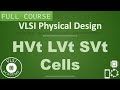 Pd lec 42  svt lvt hvt cell variants  vlsi  physical design