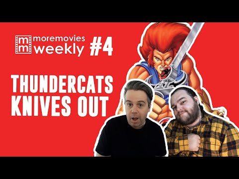 ThunderCats and Knives Out - More Movies Podcast - Episode 4