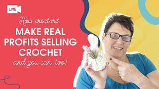 You CAN Make Money Selling Crochet - here's how