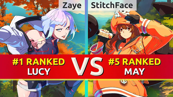 GGST ▰ Zaye (#1 Ranked Lucy) vs StitchFace (#5 Ranked May). High Level Gameplay
