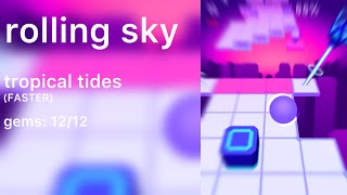 Rolling Sky - Tropical Tides But Faster