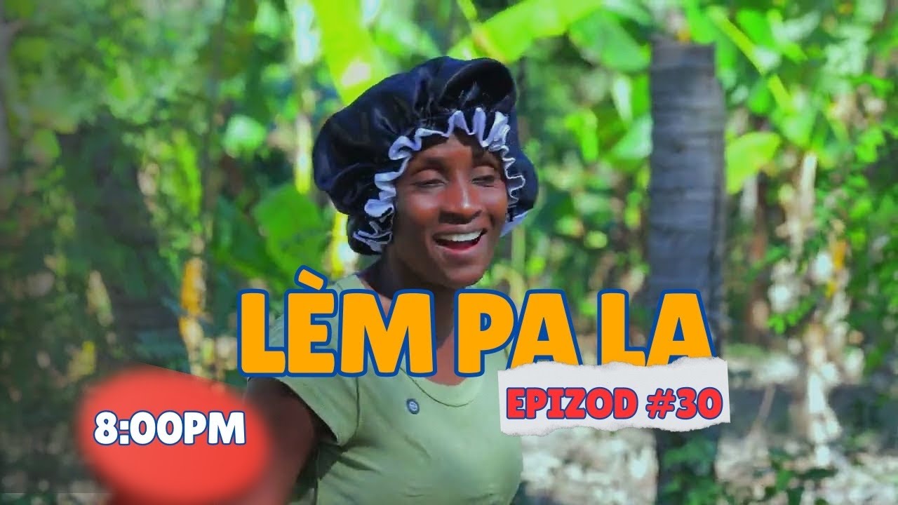 LEM PA LA # 30• Dema•TonTiné• Chèlbè•Zòbòt•Kalabwa•Lala•Tizou•Tibouksen•Paga•Bobaw•Djo