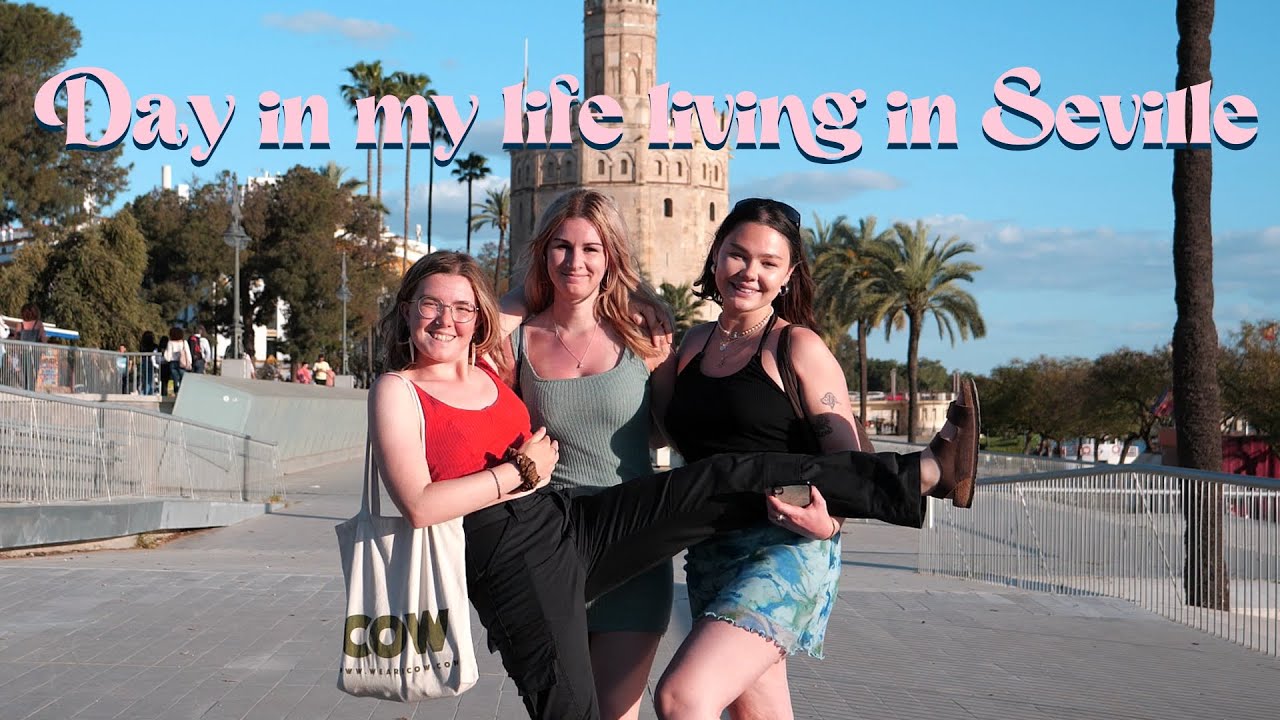 Day in my life living in Seville