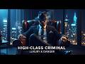 Playlist That Makes You Feel Like a High-Class Criminal | Oscar Dark Blues #luxuryvibes
