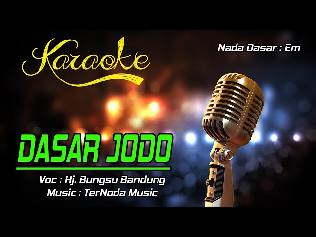 Karaoke DASAR JODO - Hj. Bungsu Bandung class=