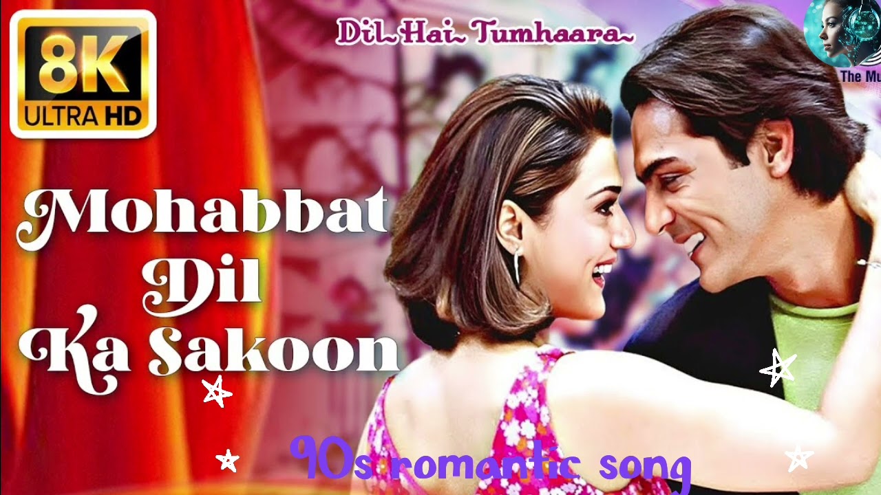 Mohabbat Dil Ka Sakoon Hai Aitbaar – 8K Ultra HD | Dil Hai Tumhaara Alka Yagnik | 90s hits Song
