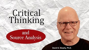 Critical Thinking and Source Analysis