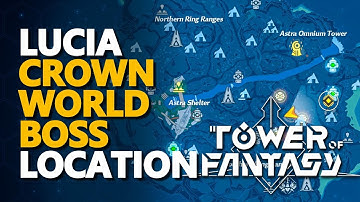 Lucia Tower of Fantasy Boss Location