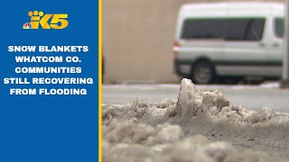 Snow blankets Whatcom County areas still recovering from record flooding