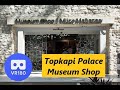 Vr180 3D Topkapi Palace Museum Shop