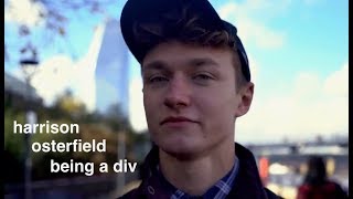 harrison osterfield being the div he is by rhianna 86,204 views 5 years ago 4 minutes, 59 seconds