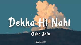 Osho Jain - Dekha Hi Nahi | (Lyrics)  chords