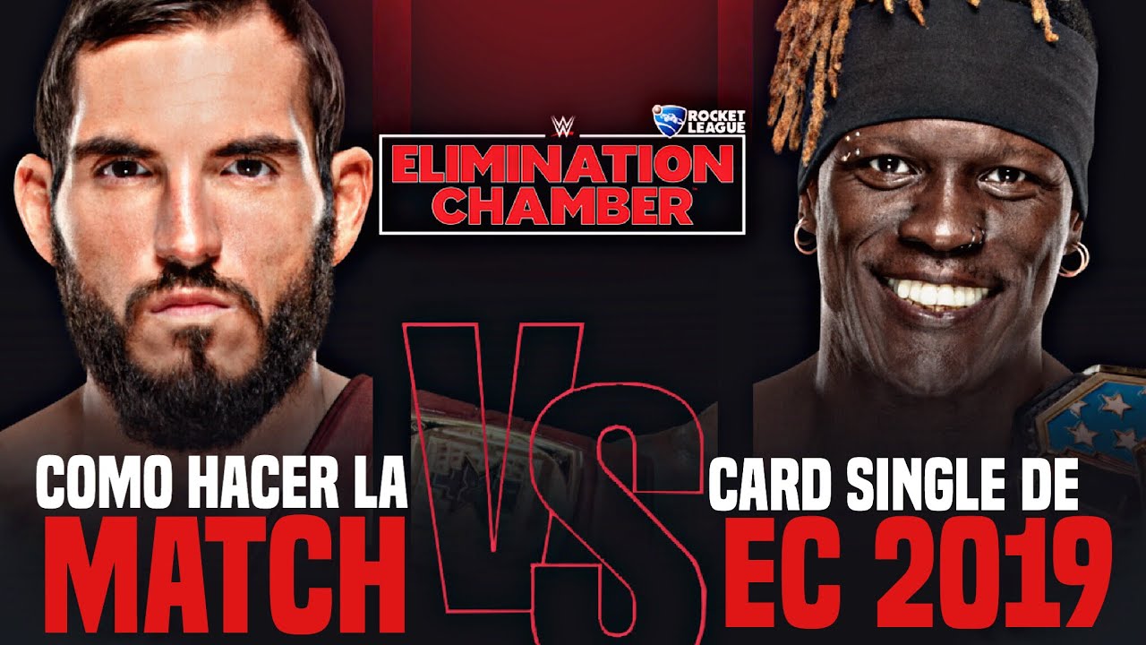 COMO HACER LA MATCH CARD DE ELIMINATION CHAMBER 2019 VOL.2 - YouTube