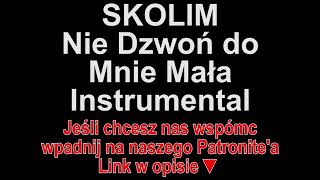 Skolim - Nie Dzwoń Do Mnie Mała Instrumental