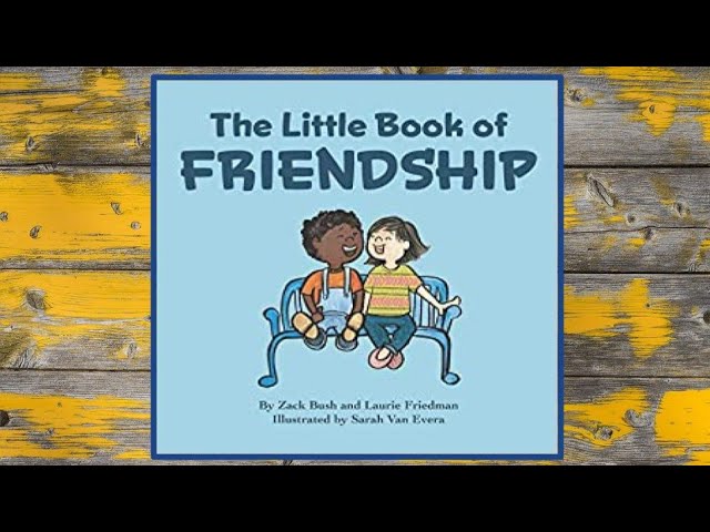 The Little Book Of Friendship: The Best Way to Make a Friend Is to Be a  Friend