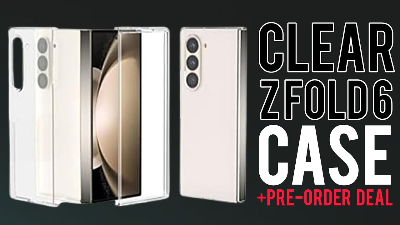 Galaxy Z Fold 6 Clear Case, Nearly Fits Z Fold 5 | Samsung Pre
