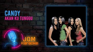 Candy - Akan Ku Tunggu ( Karaoke Video)