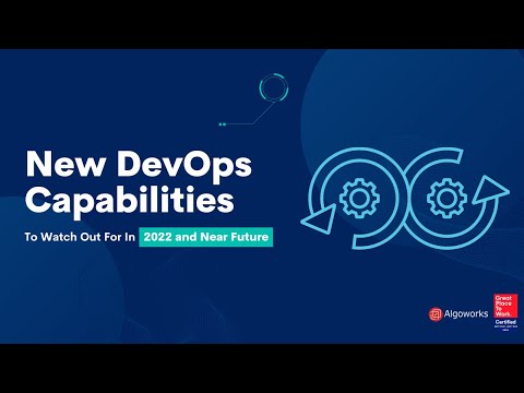New DevOps Capabilities To Watch Out For in 2022 And Near Future | Algoworks
