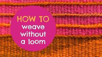 How to weave without a loom