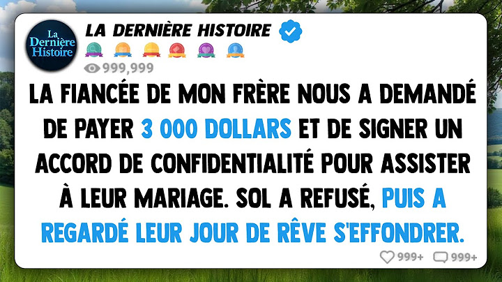 La fiancée de mon frère nous a demandé de payer 3 000 $ et de signer un accord de confidentialité...