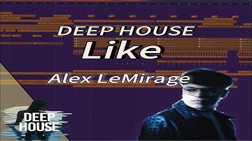 How To Make A Deep House Banger Like Alex LeMirage (FLP)