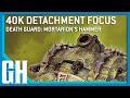 40k Detachment Focus - Death Guard: Mortarion's Hammer