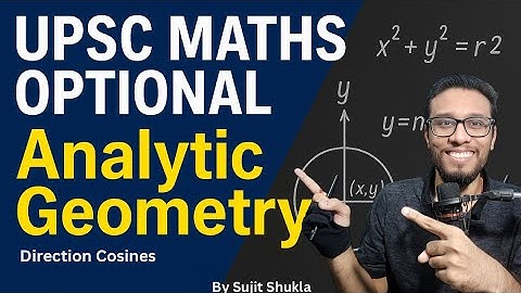 Lec 3: Direction Cosines | Analytic Geometry | UPSC Maths Optional By Sujit Shukla