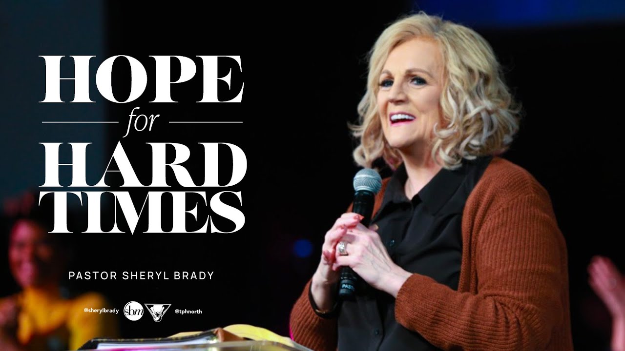 Hope for Hard Times | Pastor Sheryl Brady