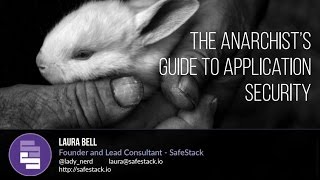 The Anarchist’s Guide to Application Security - Laura Bell screenshot 3