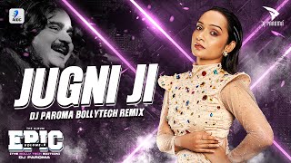 Jugni Ji (BollyTech Mix) | DJ Paroma | Arif Lohar | Tech House