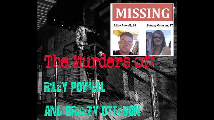 The Murders of Riley Powell and Breezy Otteson