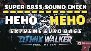 Download Lagu DJ MIX WALKER - HEHO HEHO - EXTREME EURO BASS SOUND CHECK | CLUB BANGER 