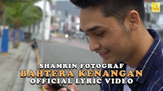 Shamrin Fotograf - Bahtera Kenangan (Official Lyric Video)