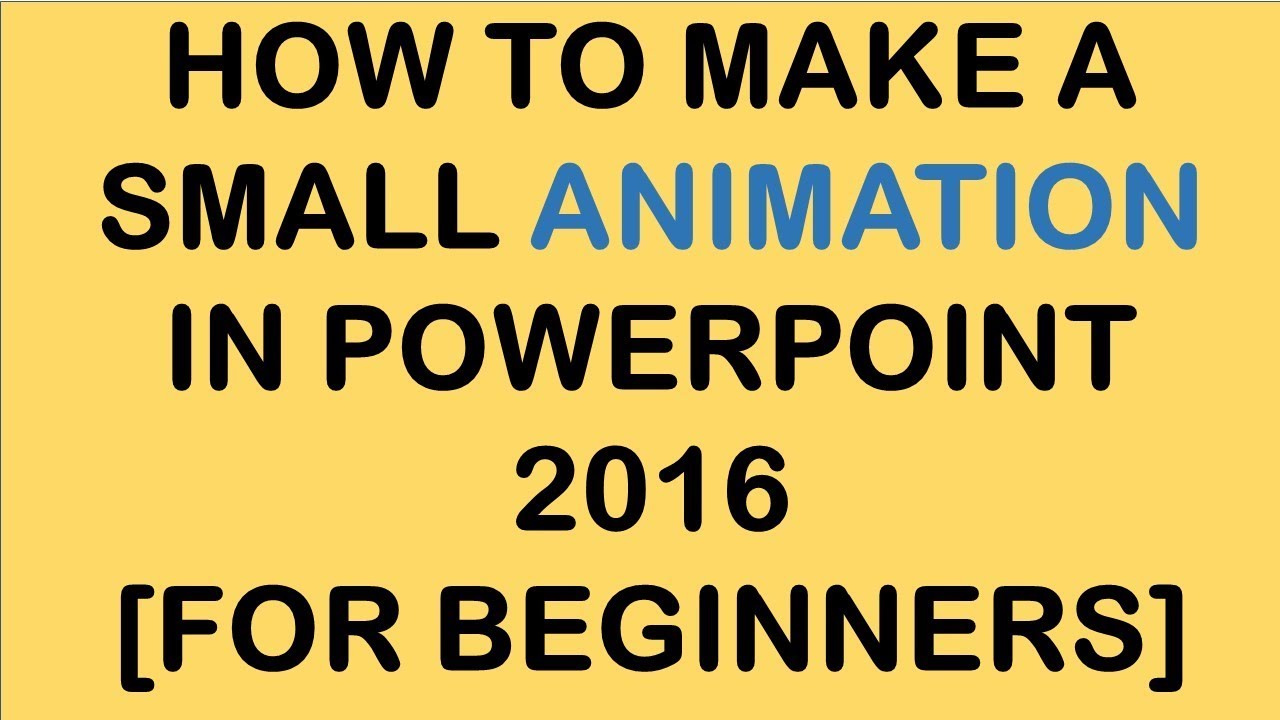 How To Make A Small Animation In Powerpoint 2016 [For Beginners] - YouTube