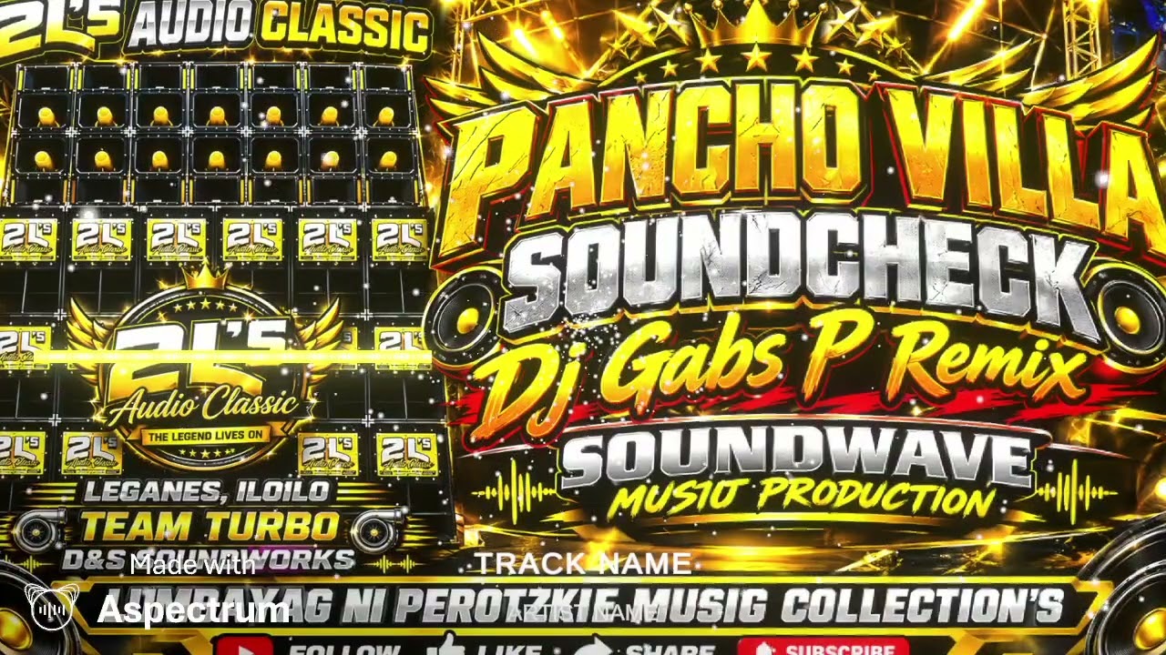 Pancho Villa Soundcheck Dj Gabs P Remix Soundwave Music Production