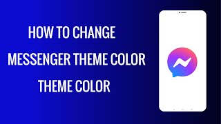 HOW TO CHANGE MESSENGER THEME COLOR ON ANDROID screenshot 1