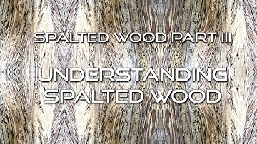 SPALTED WOOD  PART III of VIII:  Understanding Spalted Wood By Mark Lindquist and Dr. Sara Robinson