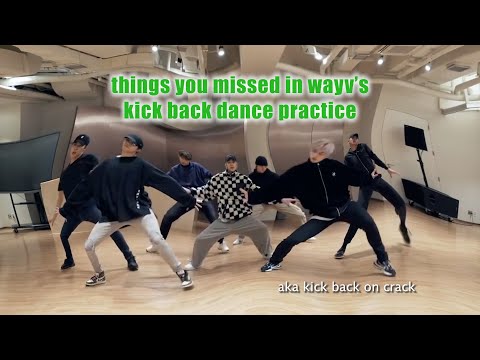 things you didn't notice in WayV's 'Kick Back' dance practice