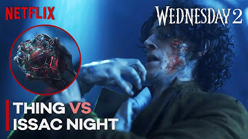Wednesday Season 2   Thing VS Issac Night | Netflix