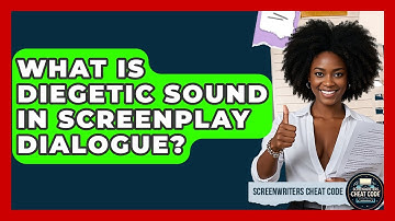 What Is Diegetic Sound In Screenplay Dialogue? - Screenwriter