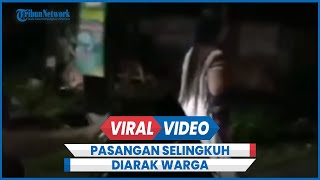 Detik-Detik Istri Kepergok Masukkan Laki-Laki Ke Rumah Berujung Diarak Warga